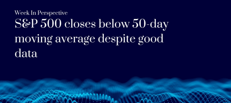 Week In Perspective SP 500 closes lower despite good data 17 Sep 21