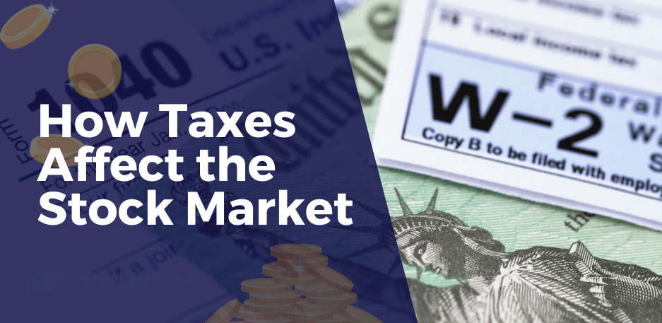 How Taxes Affect The Stock Market