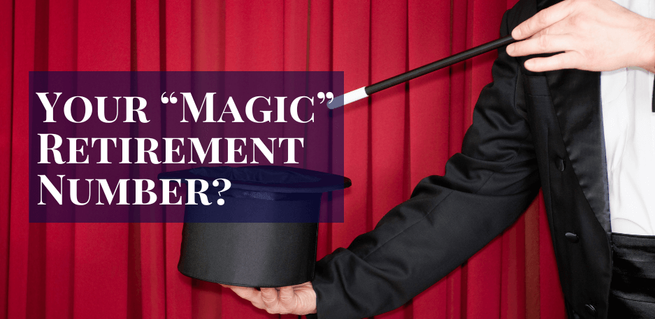 Your “magic” Retirement Number?