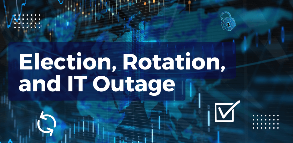 Election, Rotation, and IT Outage