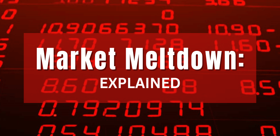 Market Meltdown: Explained
