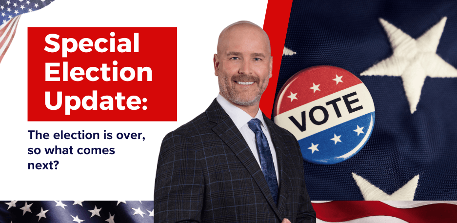 Special Update: The Election is Over, So What Comes Next?