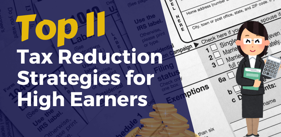 Top 11 Tax Reduction Strategies For High Earners