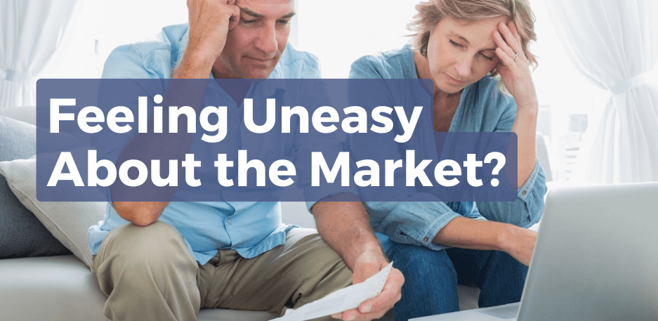 Feeling Uneasy About the Market?