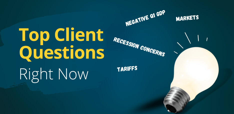 Top Client Questions: Negative Q1 GDP and Recession Concerns