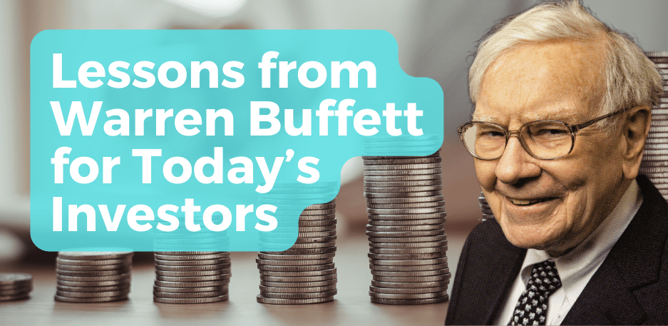Lessons from Warren Buffett for Today’s Investors