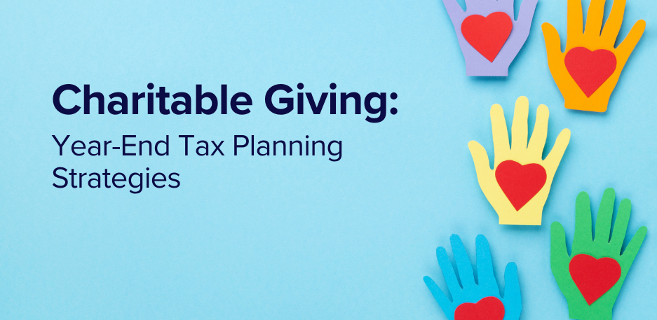 Charitable Giving: Year-End Tax Planning Strategies