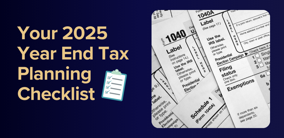 Your 2025 Year End Tax Planning Checklist