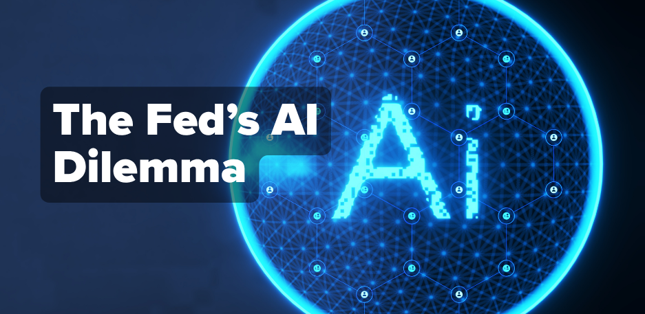 The Fed’s AI Dilemma